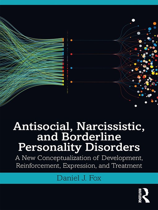 Title details for Antisocial, Narcissistic, and Borderline Personality Disorders by Daniel J. Fox - Available